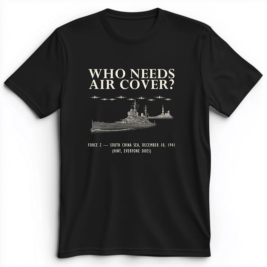Who Needs Air Cover Premium Tee