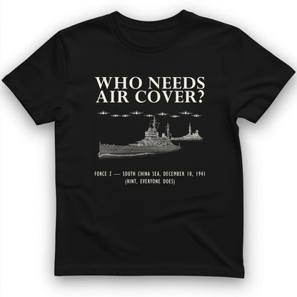 Who Needs Air Cover T-Shirt