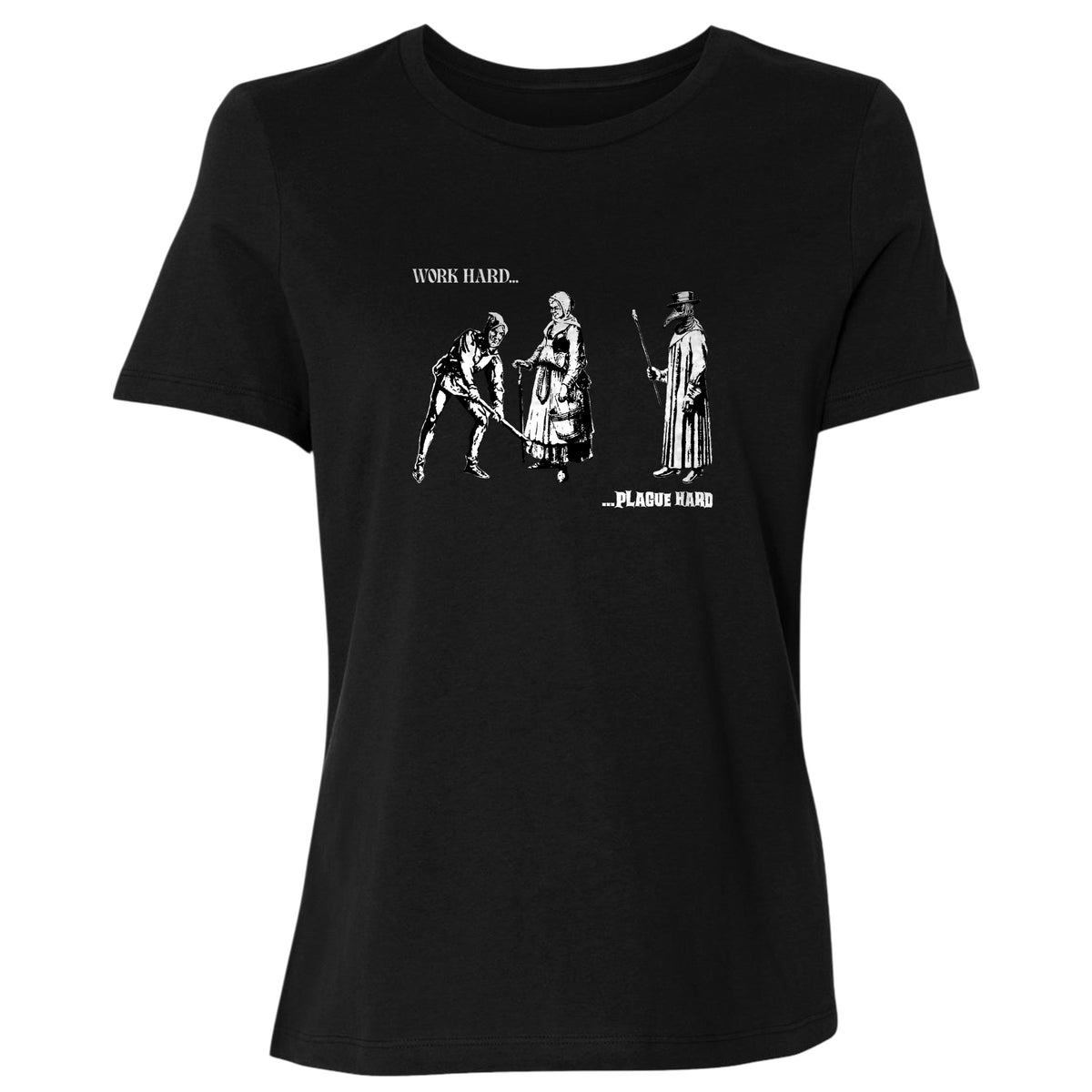 Work Hard Plague Hard Women's T-Shirt