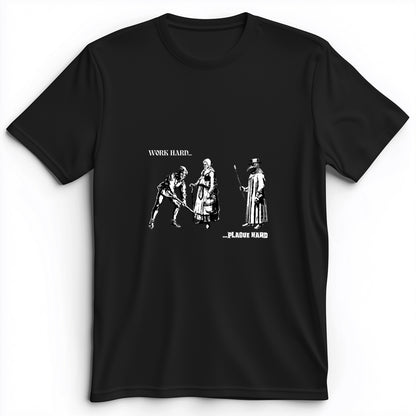 Work Hard Plague Hard Premium Tee