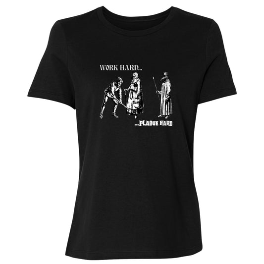 Work Hard Plague Hard Women's T-Shirt