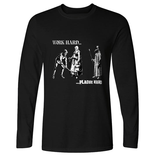 Work Hard Plague Hard Long Sleeve T-Shirt