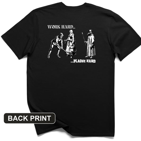 Work Hard Plague Hard Back Print T-Shirt