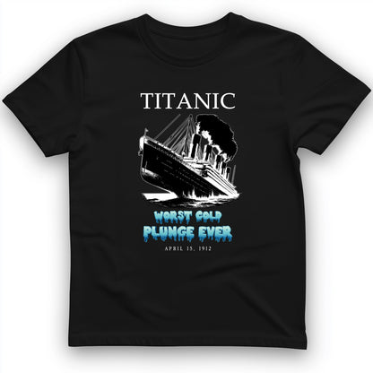 Worst Cold Plunge Ever T-Shirt