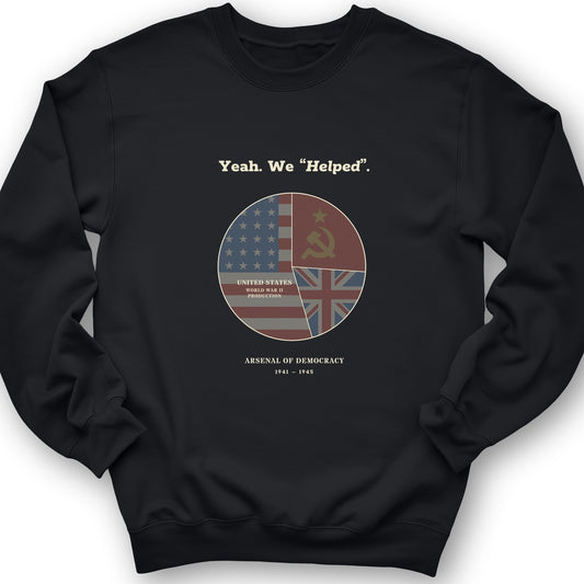 Yeah We Helped Arsenal of Democracy Crewneck