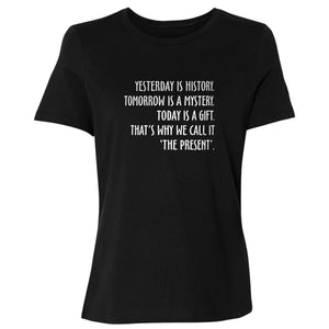 Yesterday Is History Women's T-Shirt