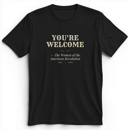 You're Welcome Premium Tee