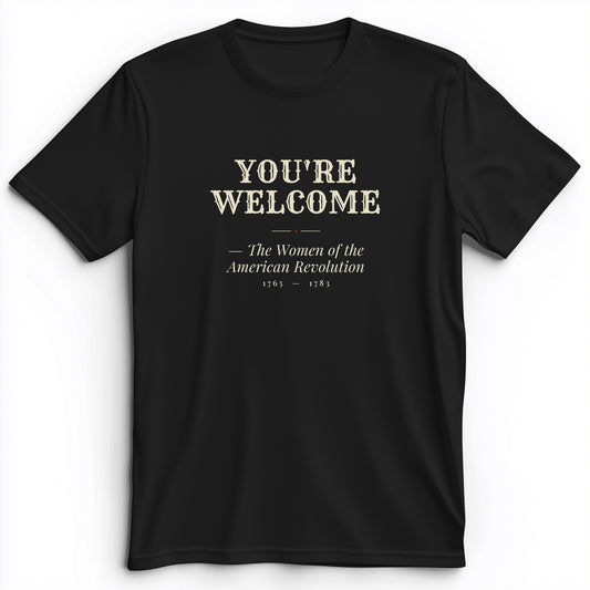 You're Welcome Premium Tee