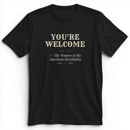 You're Welcome Premium Tee