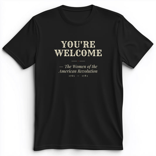 You're Welcome Premium Tee