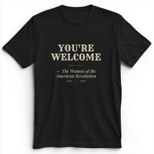 You're Welcome Premium Tee