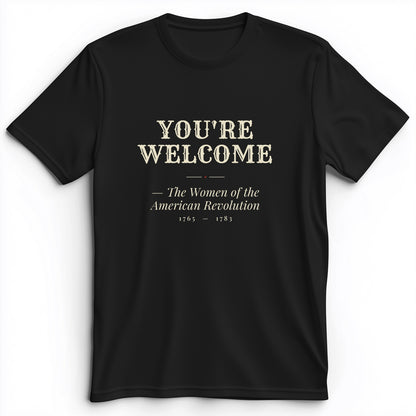 You're Welcome Premium Tee