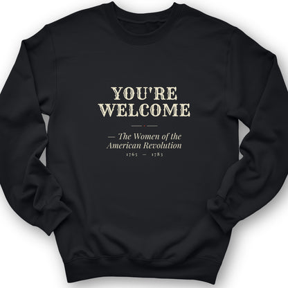 You're Welcome Sweatshirt