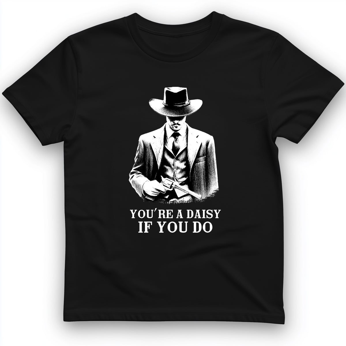 Your A Daisy If You Do T-Shirt