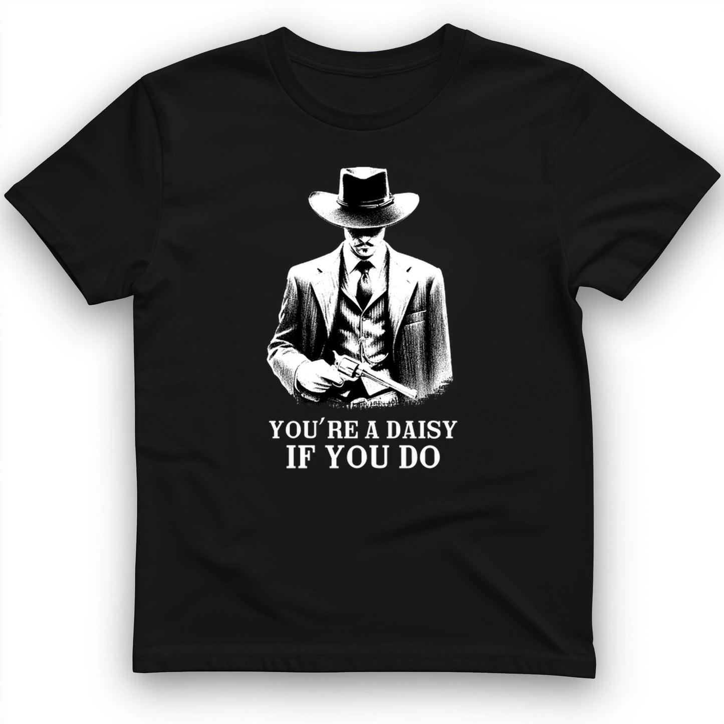 Your A Daisy If You Do T-Shirt