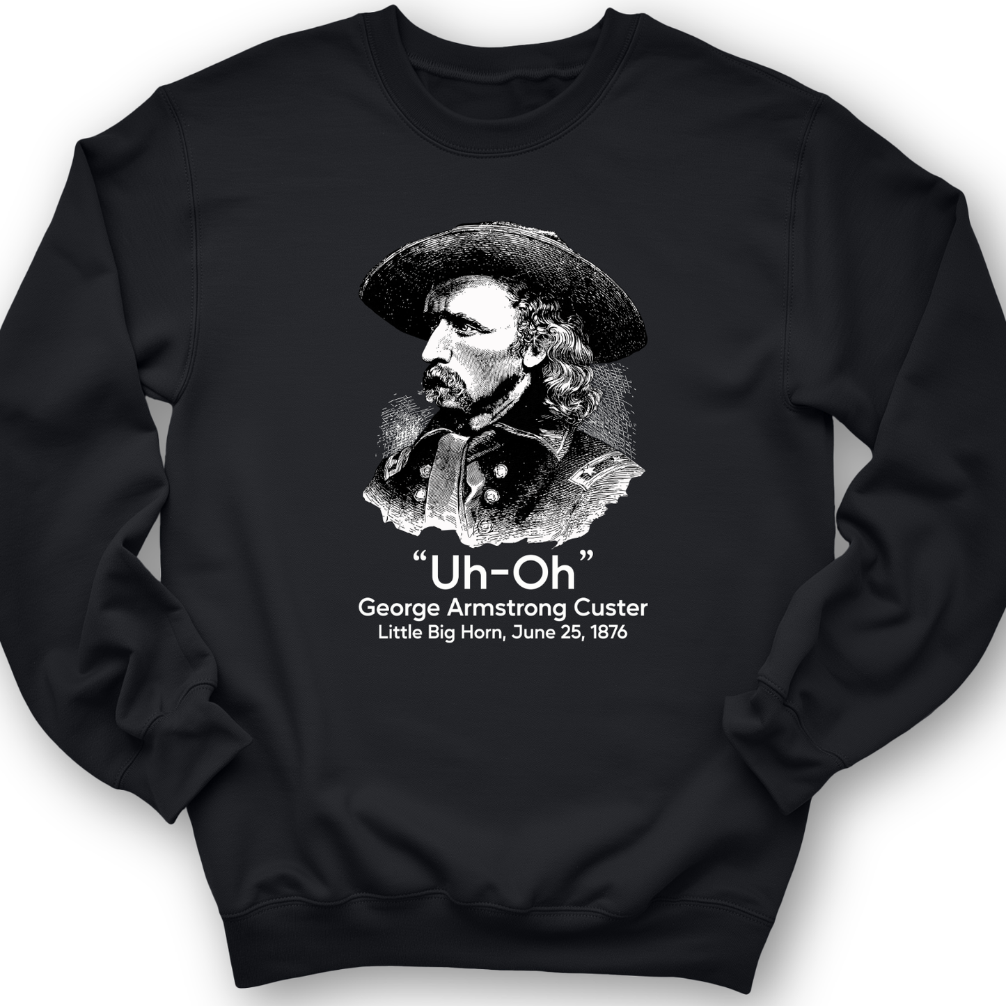 Custer Uh-Oh Crewneck