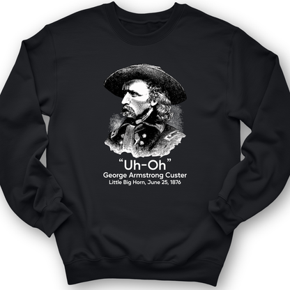 Custer Uh-Oh Crewneck