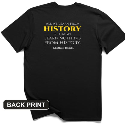 All That We Learn from History Back Print T-Shirt