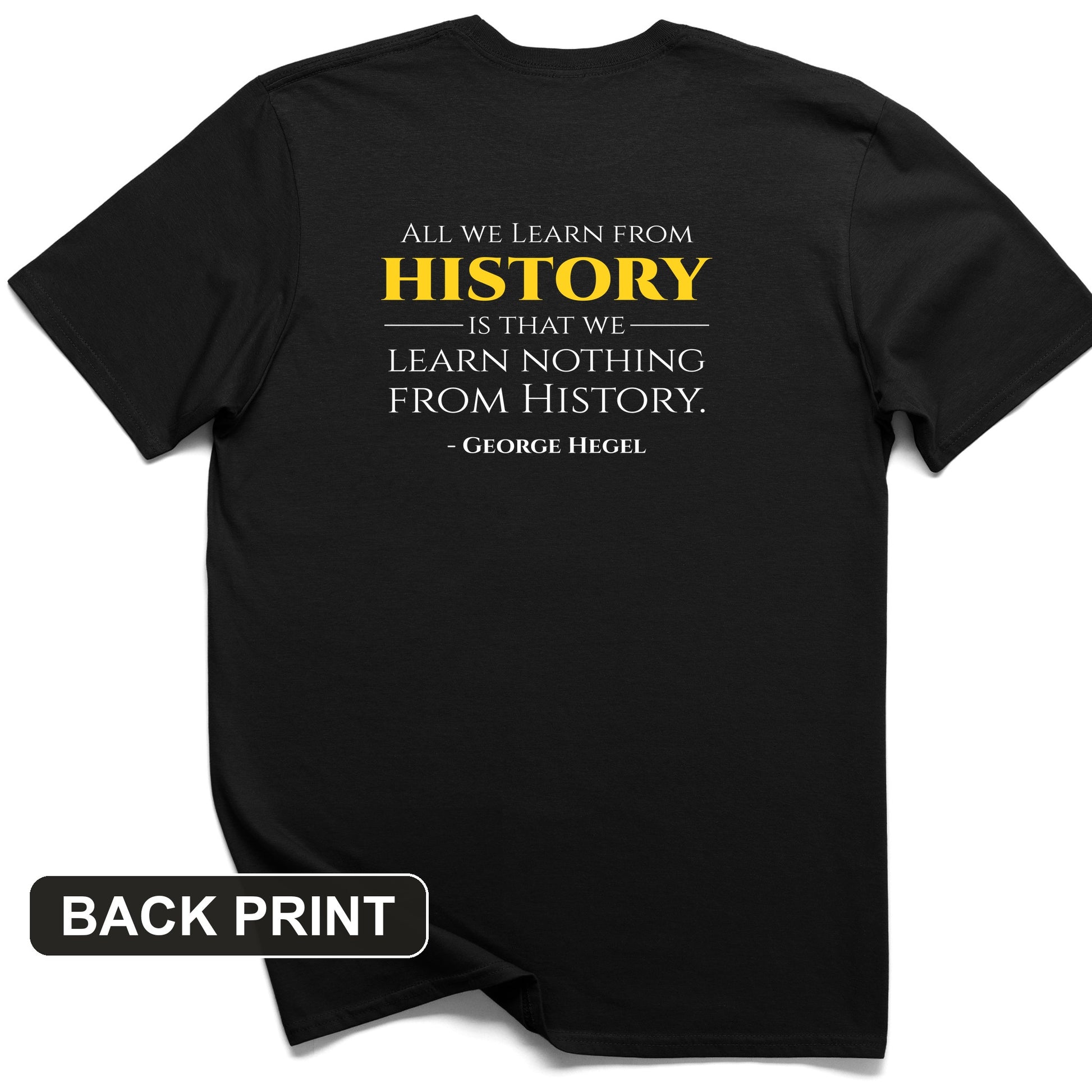 All That We Learn from History Back Print T-Shirt