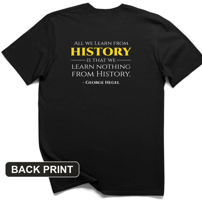 All That We Learn from History Back Print T-Shirt
