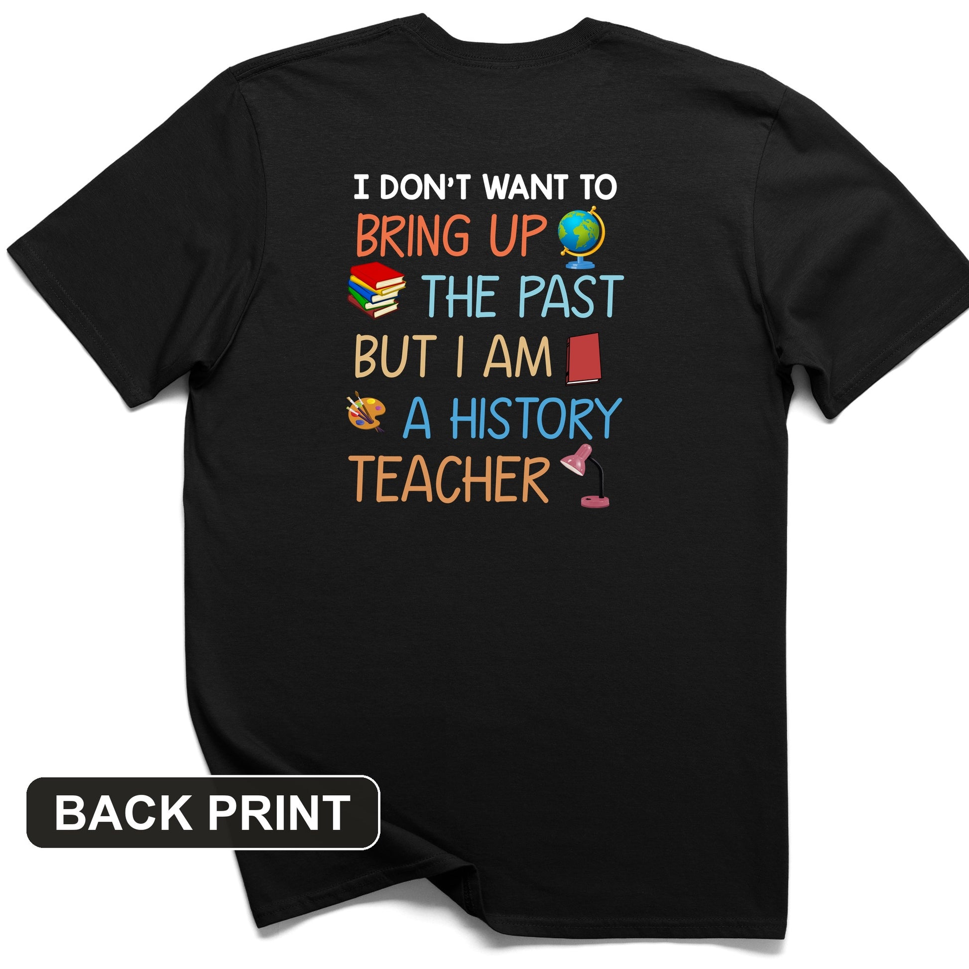 Bring Up the Past Back Print T-Shirt