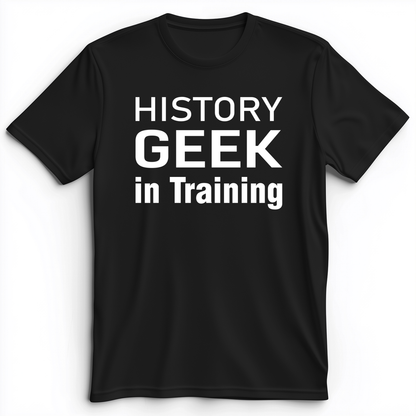 History Geek In Training Premium Tee