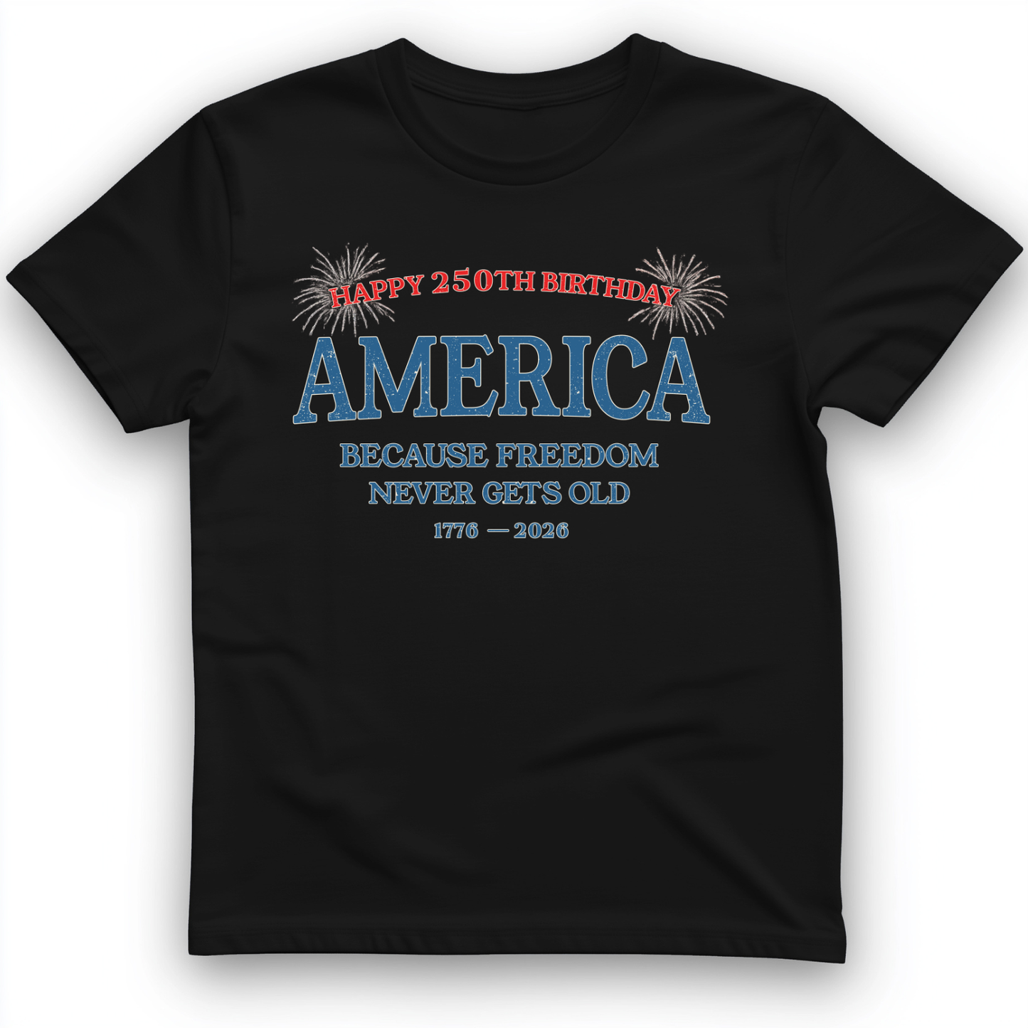 Freedom Never Gets Old T-Shirt