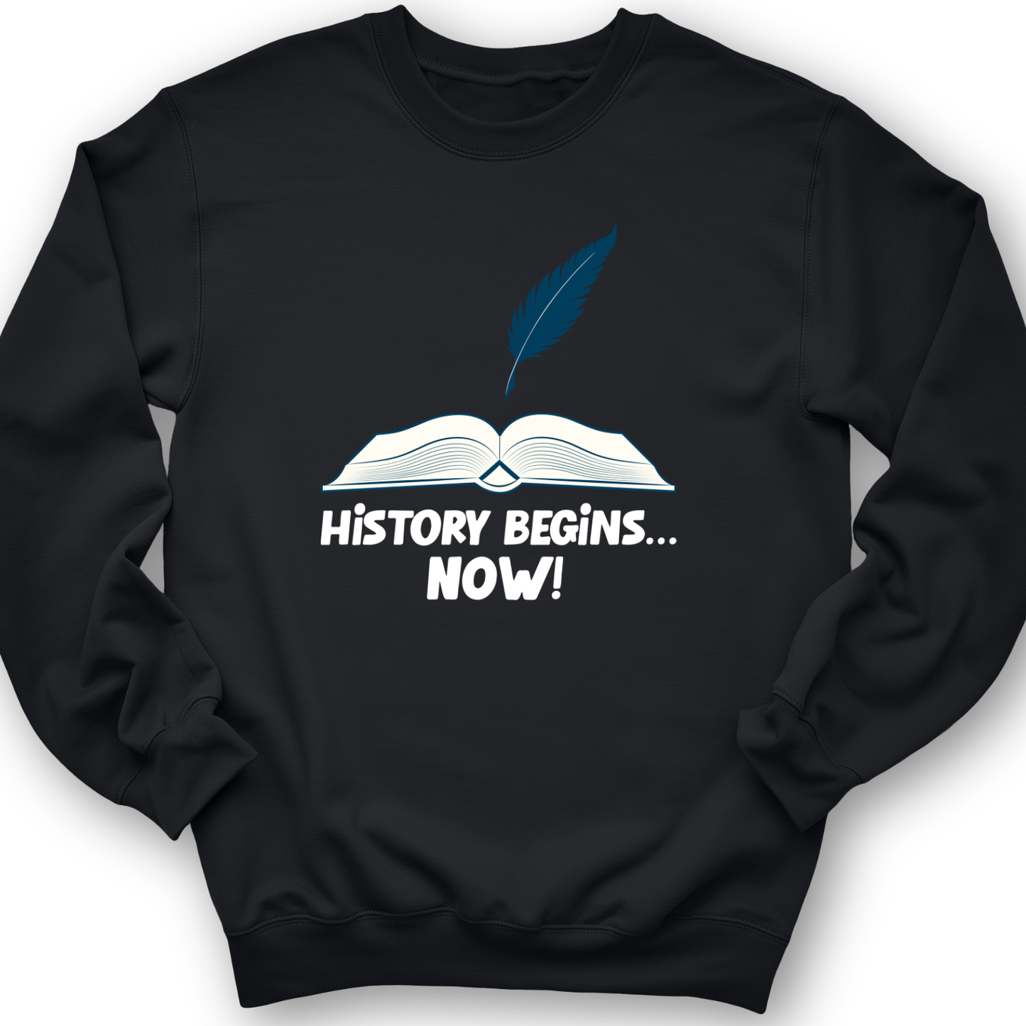 History Begins Now Crewneck