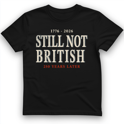 Still Not British T-Shirt