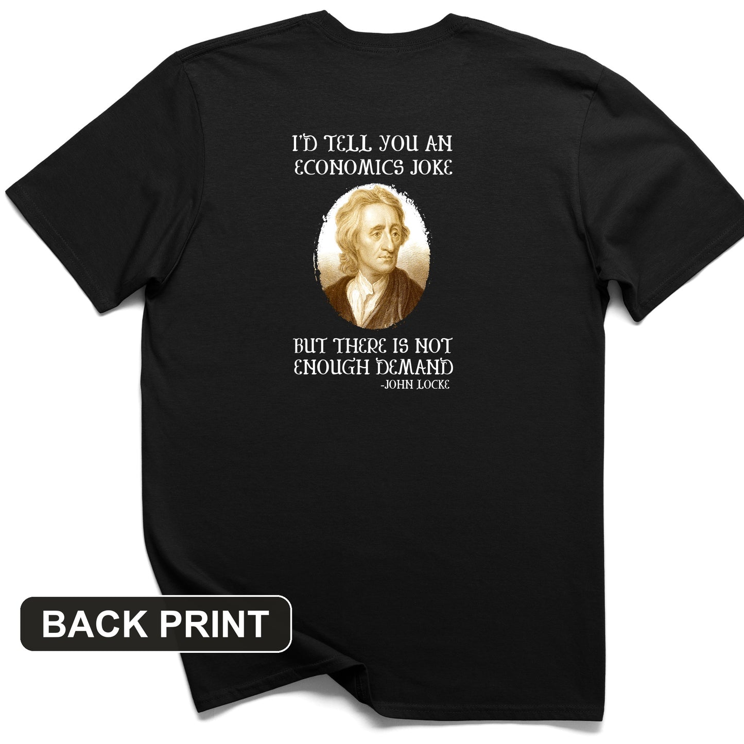 Economics Joke Back Print T-Shirt