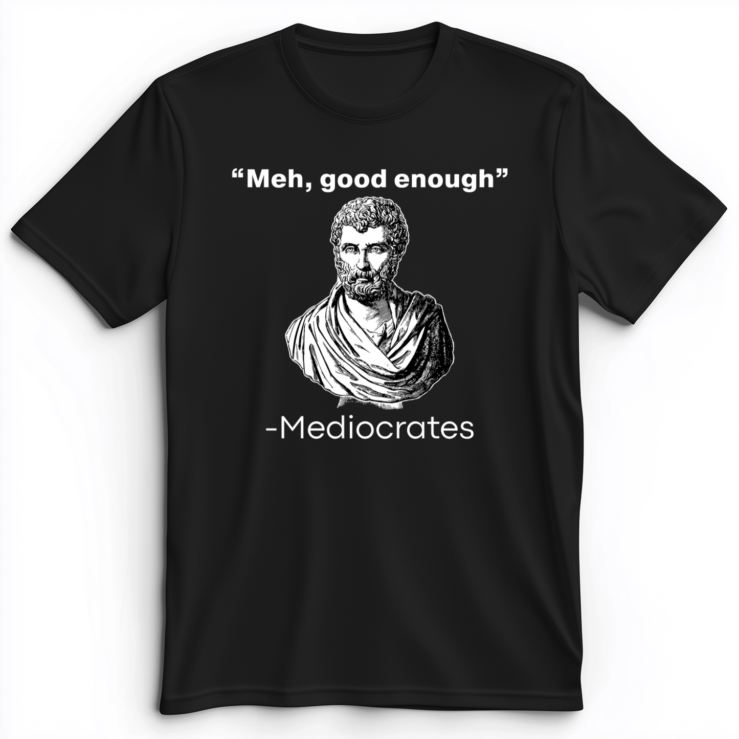 Mediocrates Meh Premium Tee