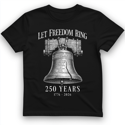 Let Freedom Ring 250 T-Shirt