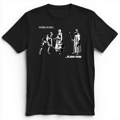 Work Hard Plague Hard Premium Tee