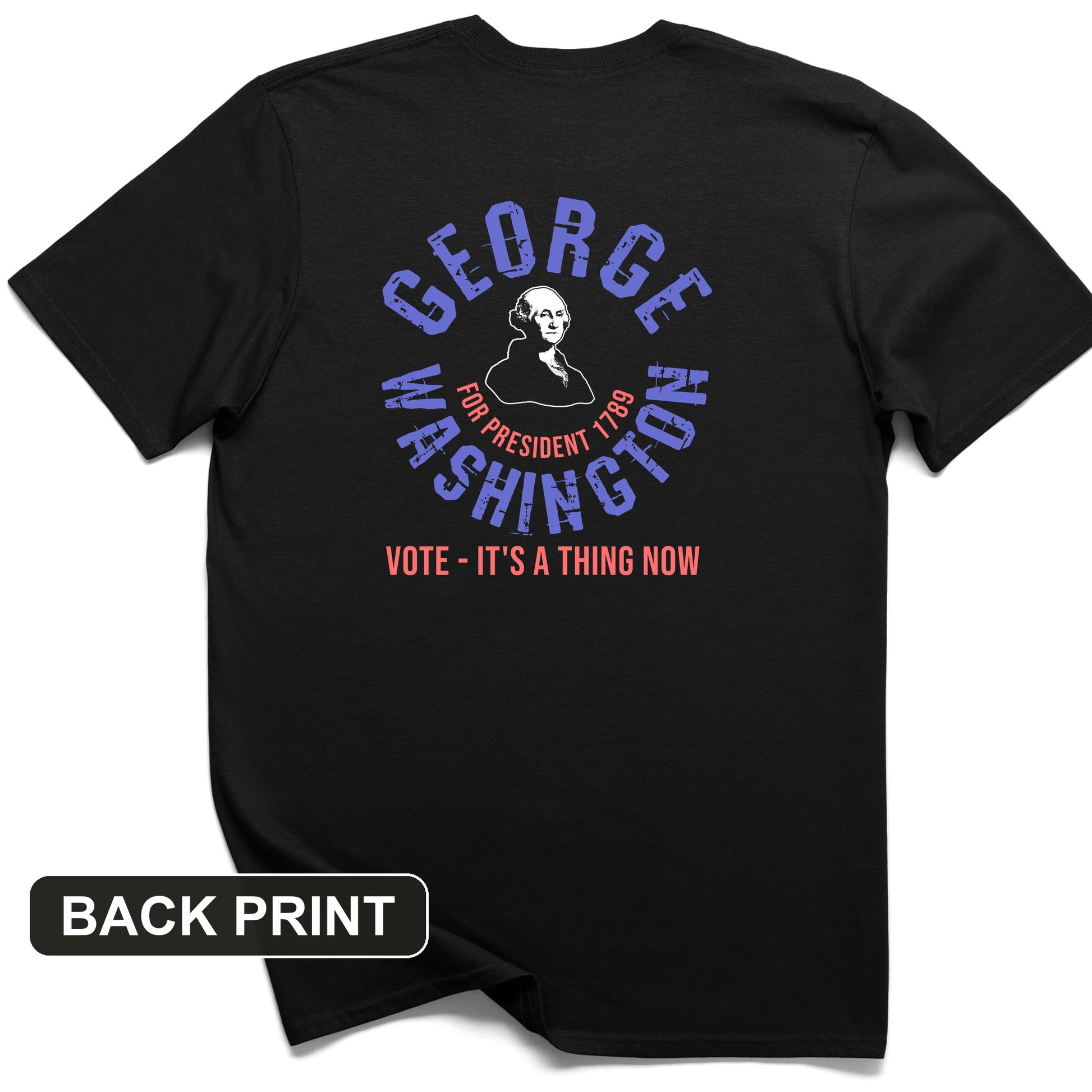 George Washington For President Back Print T-Shirt