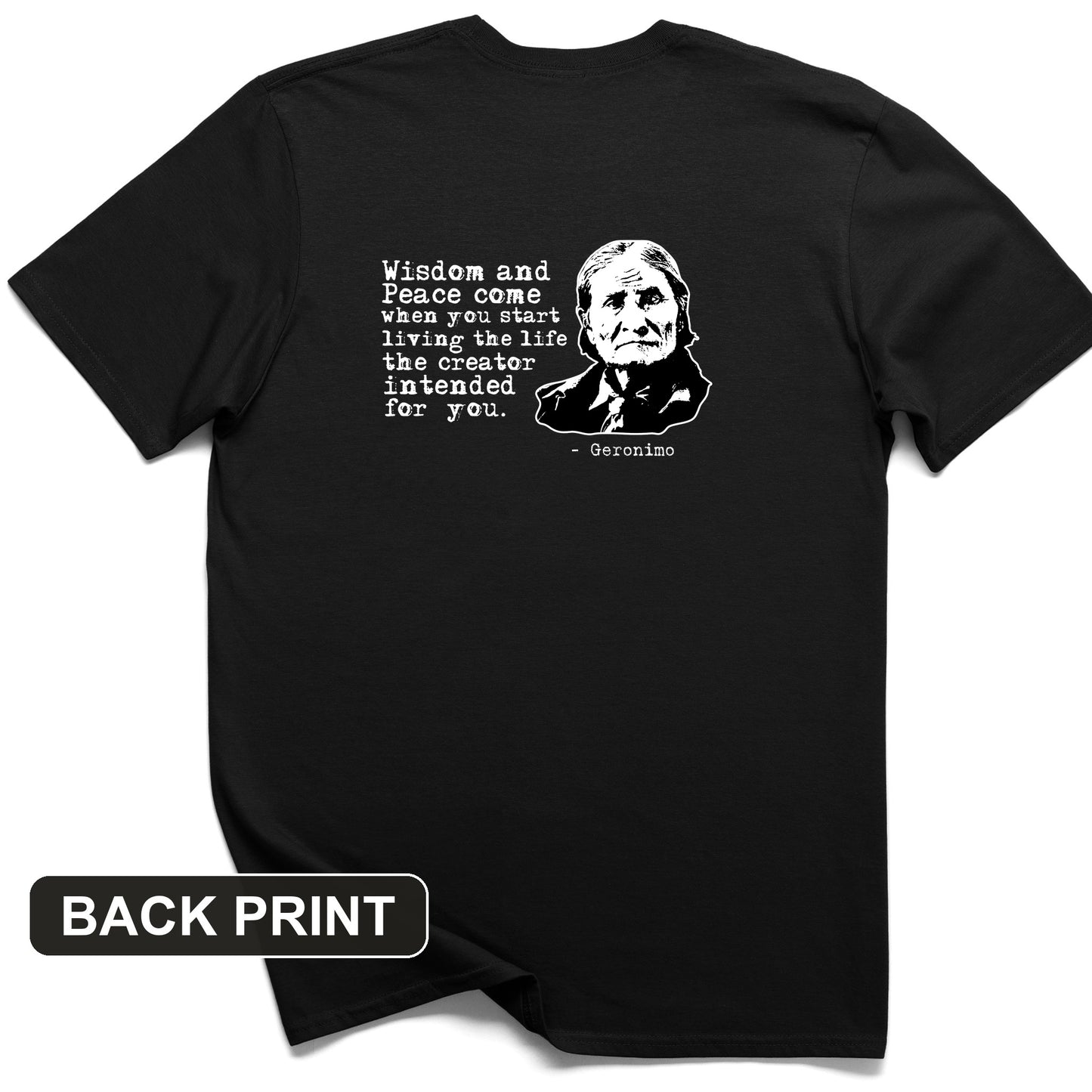 Geronimo Wisdom And Peace Back Print T-Shirt