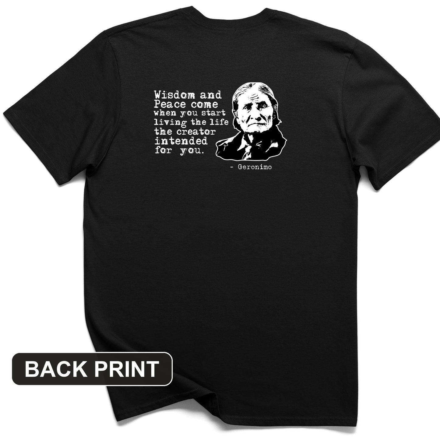 Geronimo Wisdom And Peace Back Print T-Shirt