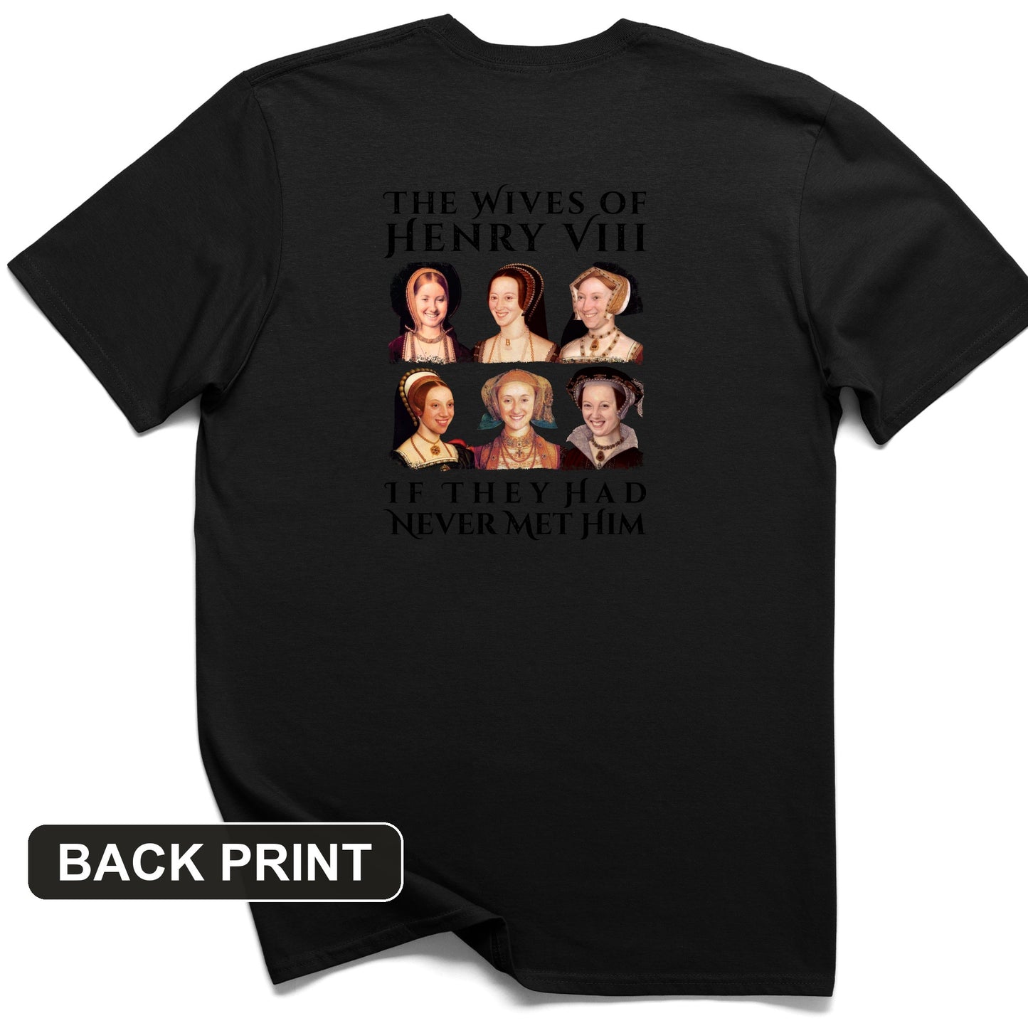 Henry's Wives Back Print T-Shirt