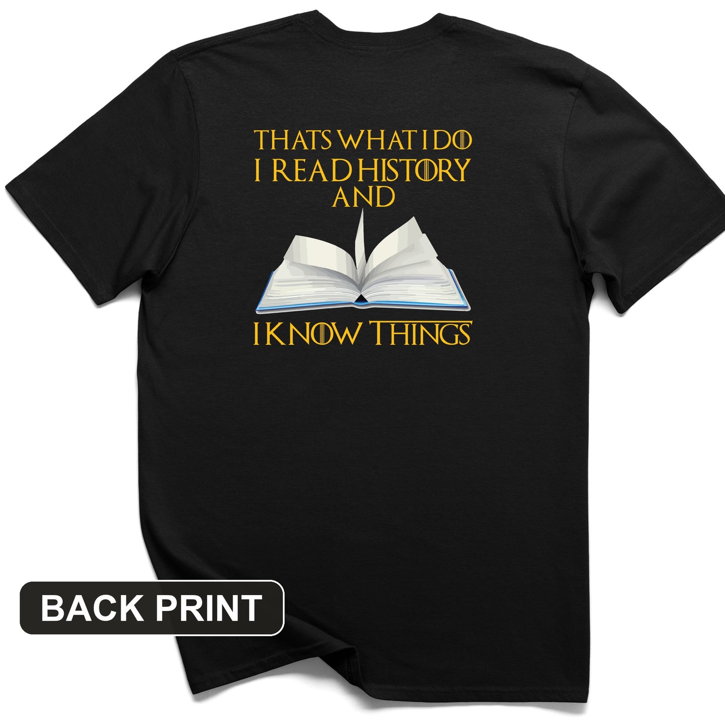 I Read History Back Print T-Shirt