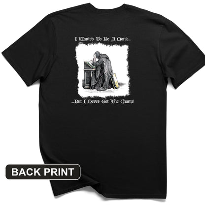 I Wanted To Be A Monk Back Print T-Shirt