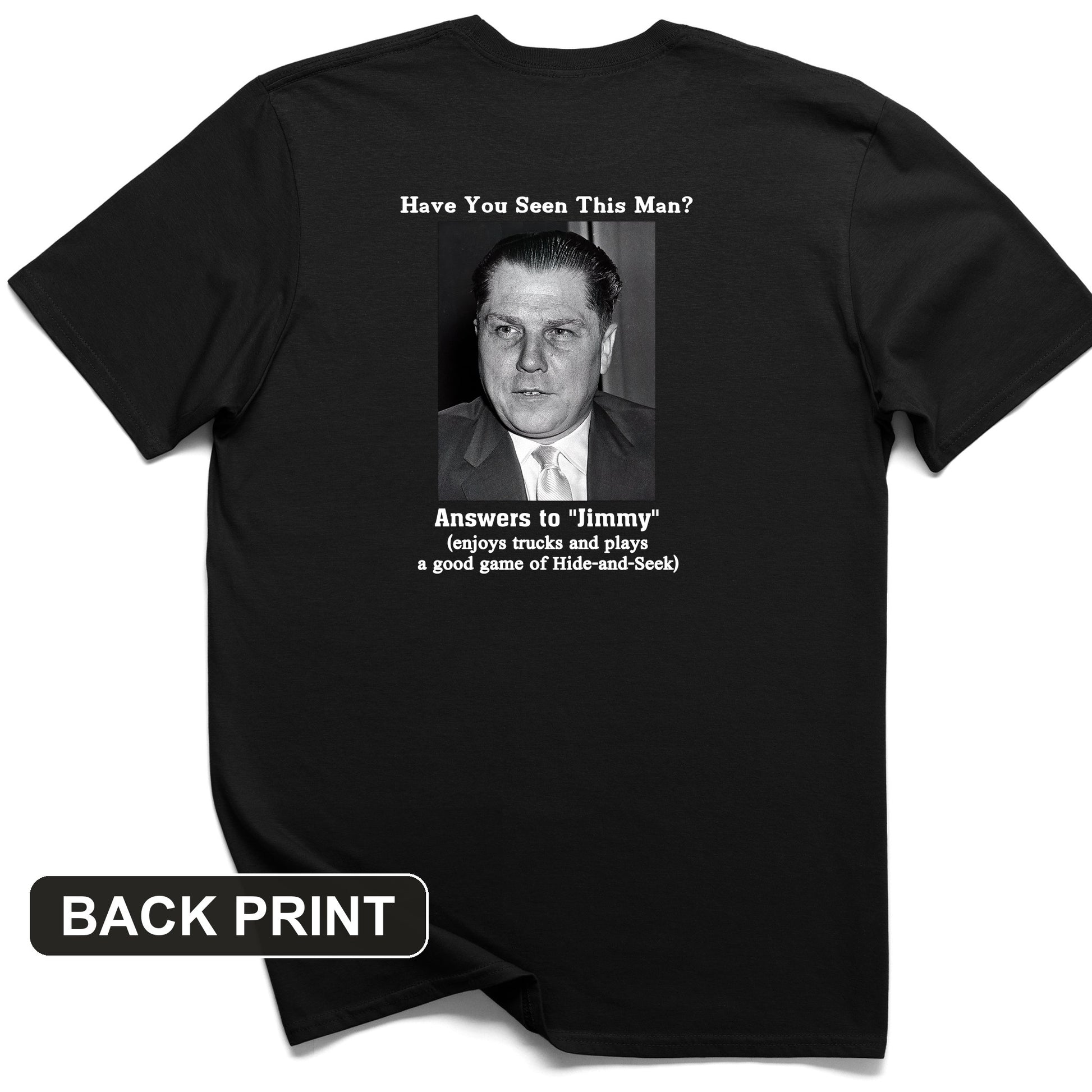 Jimmy Hoffa Back Print T-Shirt