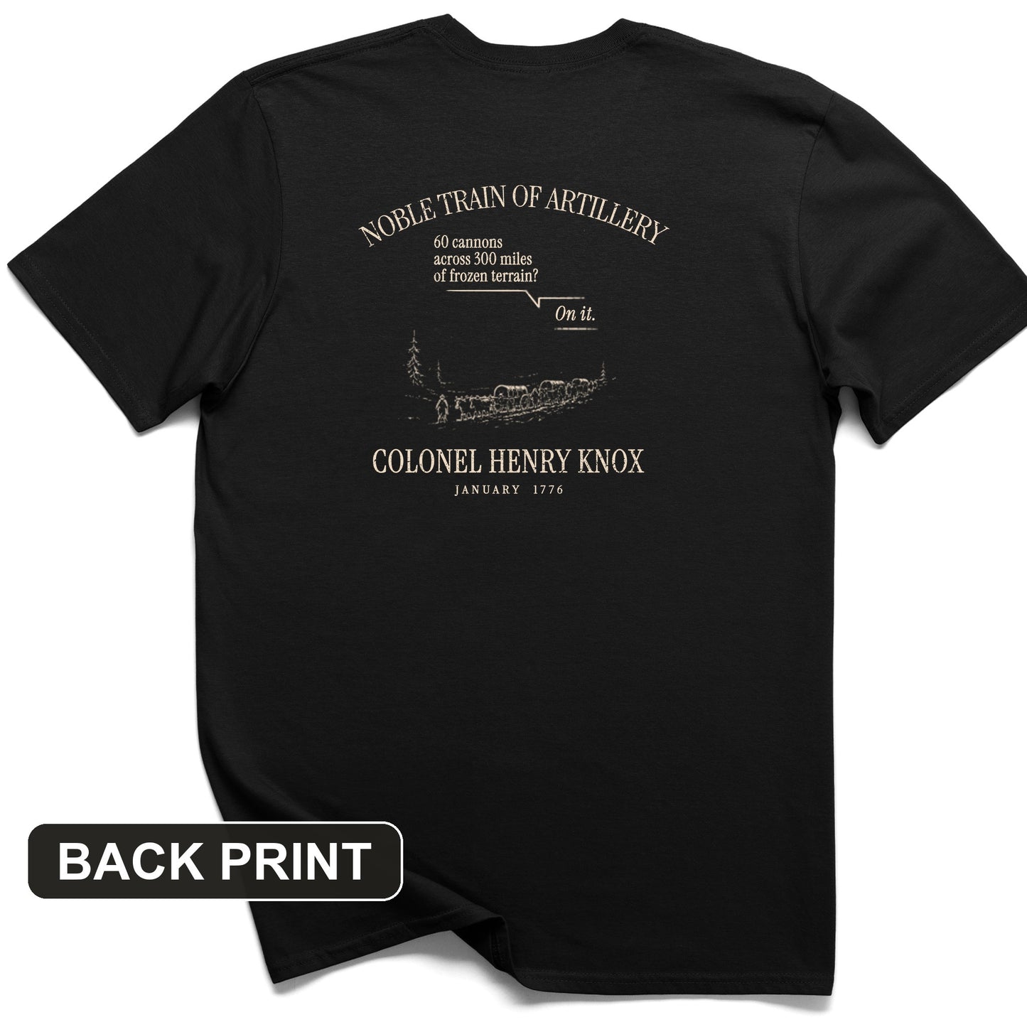 Noble Train of Artillery Back Print T-Shirt