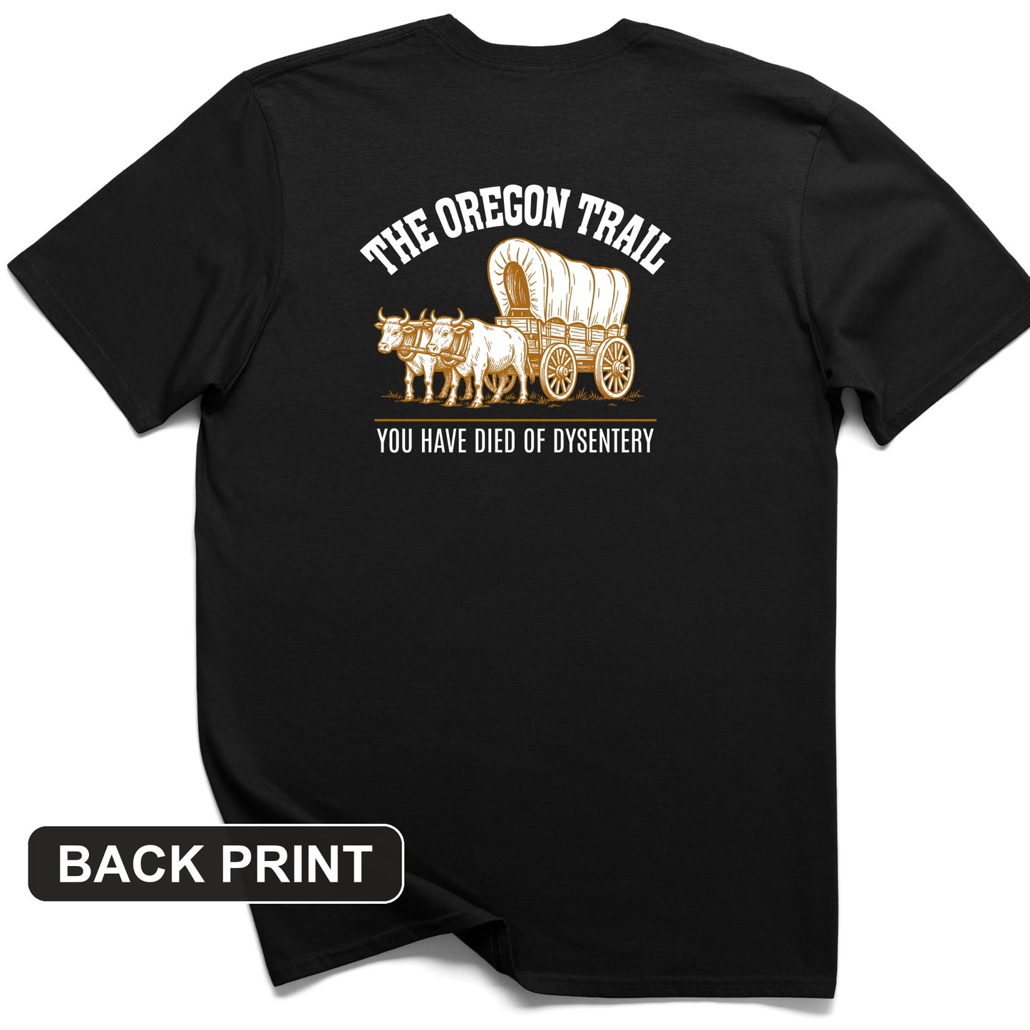 Oregon Trail Dysentery Back Print T-Shirt