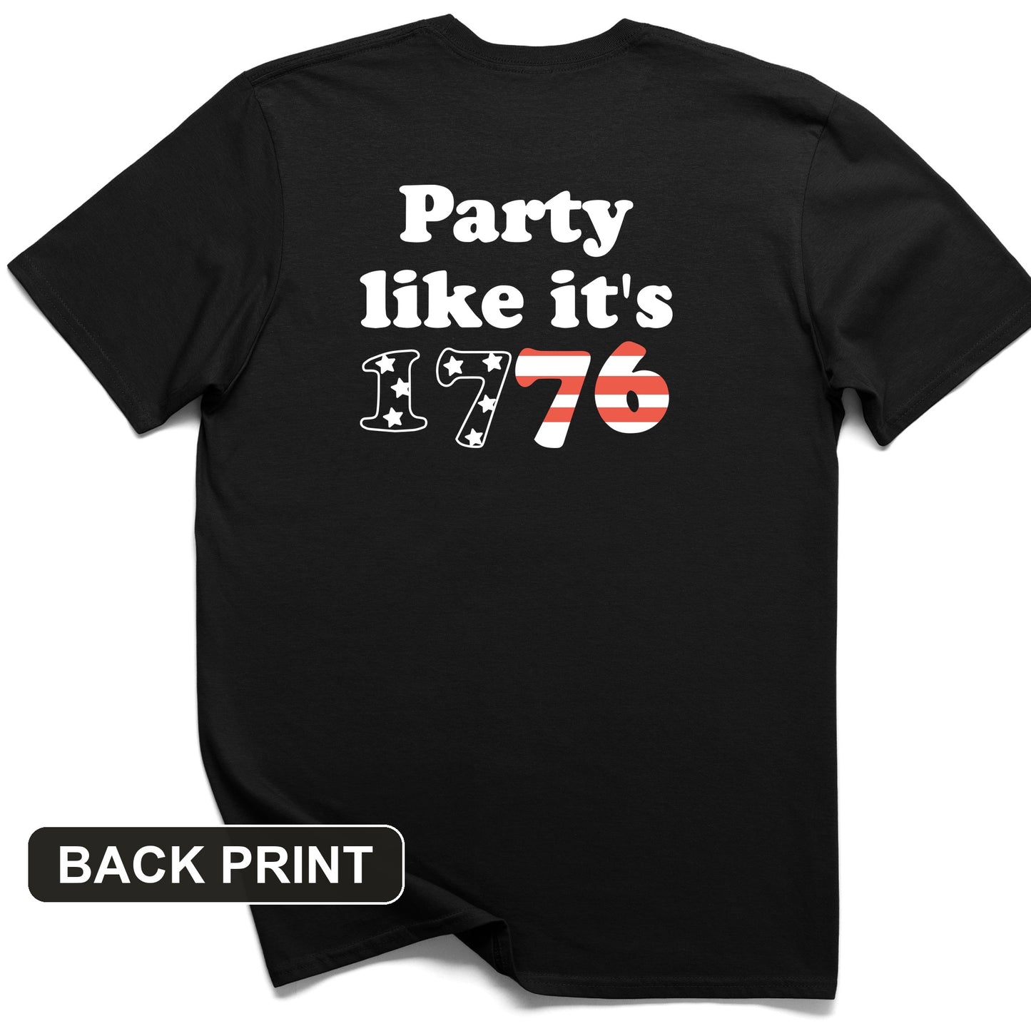 Party Like It's 1776 Back Print T-Shirt