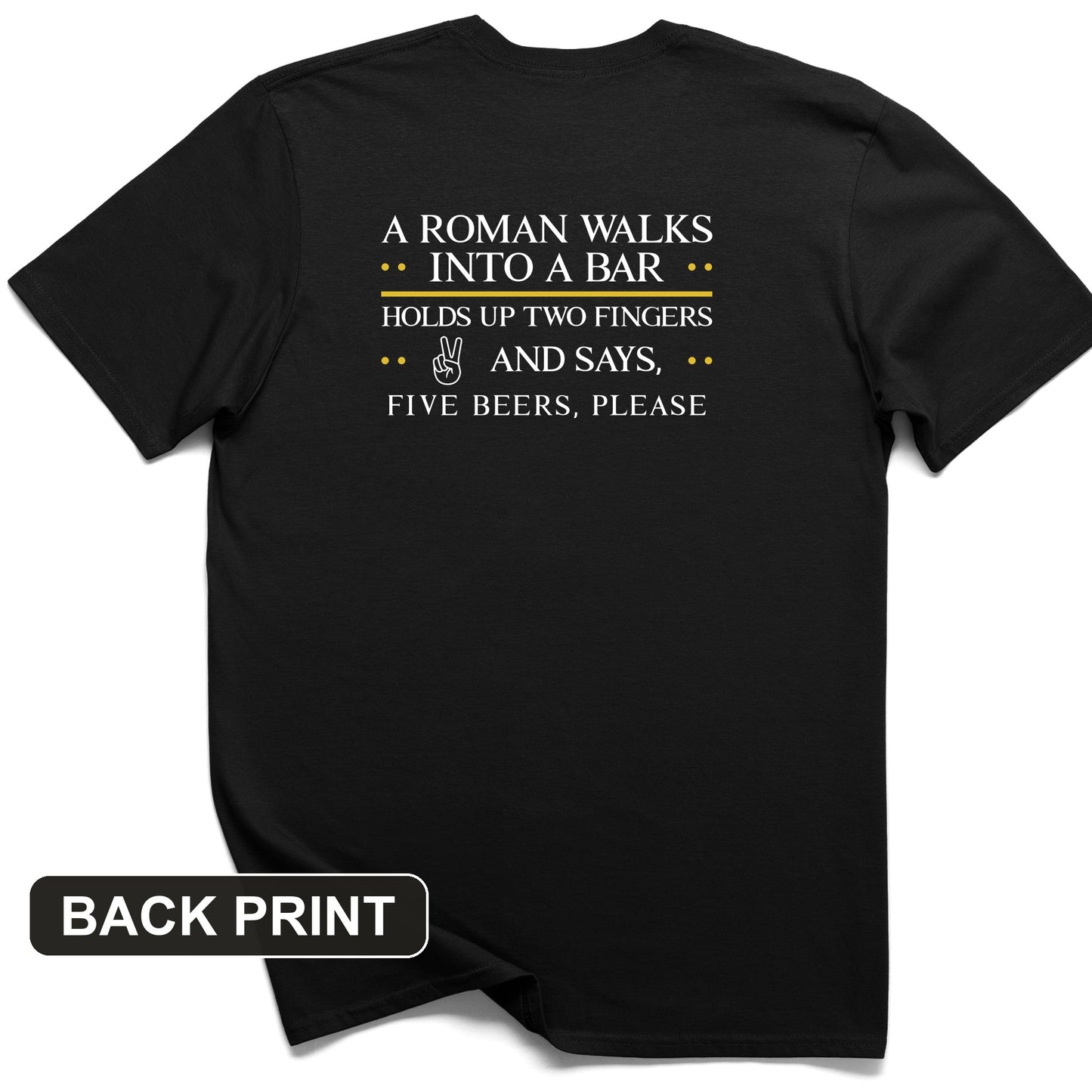 Roman Walks Into a Bar Back Print T-Shirt