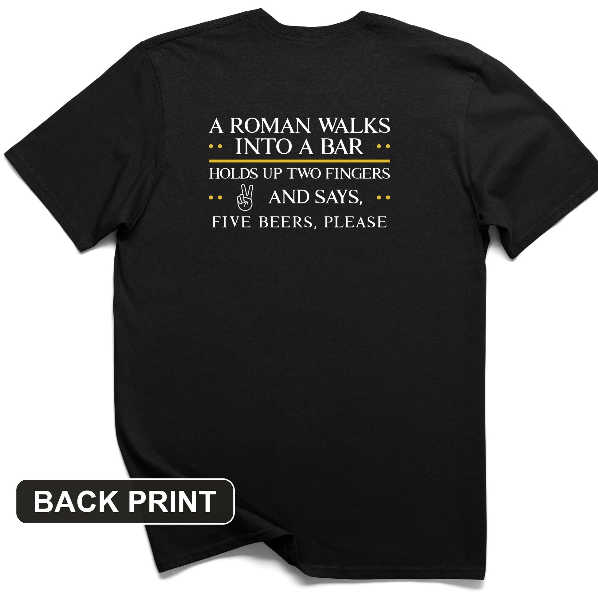 Roman Walks Into a Bar Back Print T-Shirt