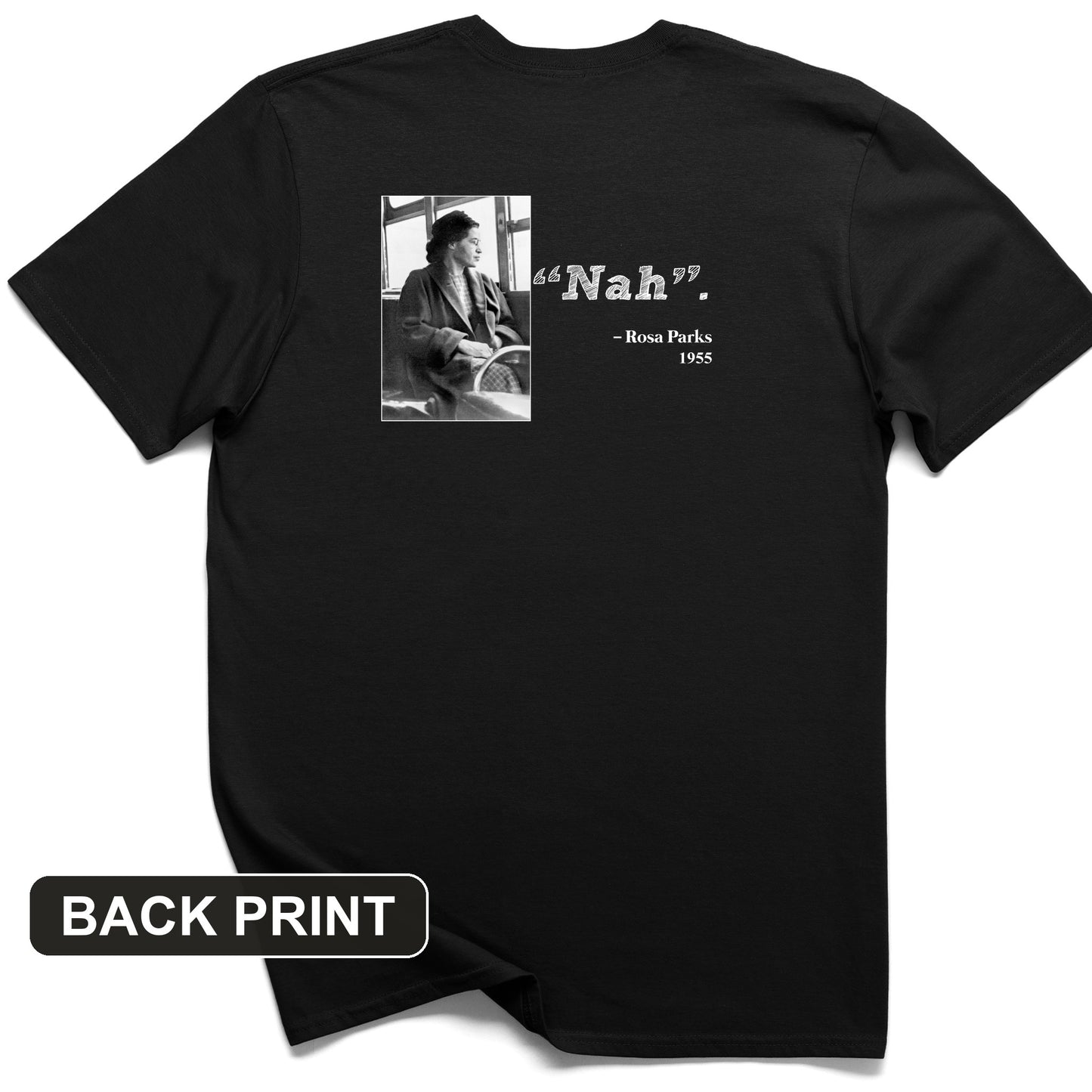 Rosa Parks "Nah" Back Print T-Shirt