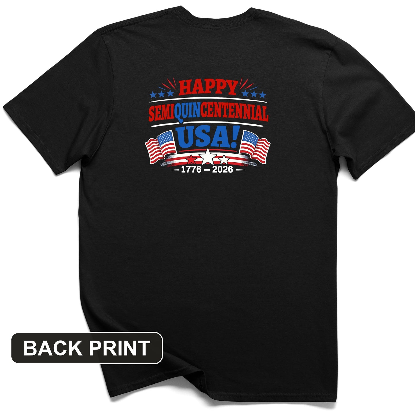 Semiquincentennial Back Print T-Shirt