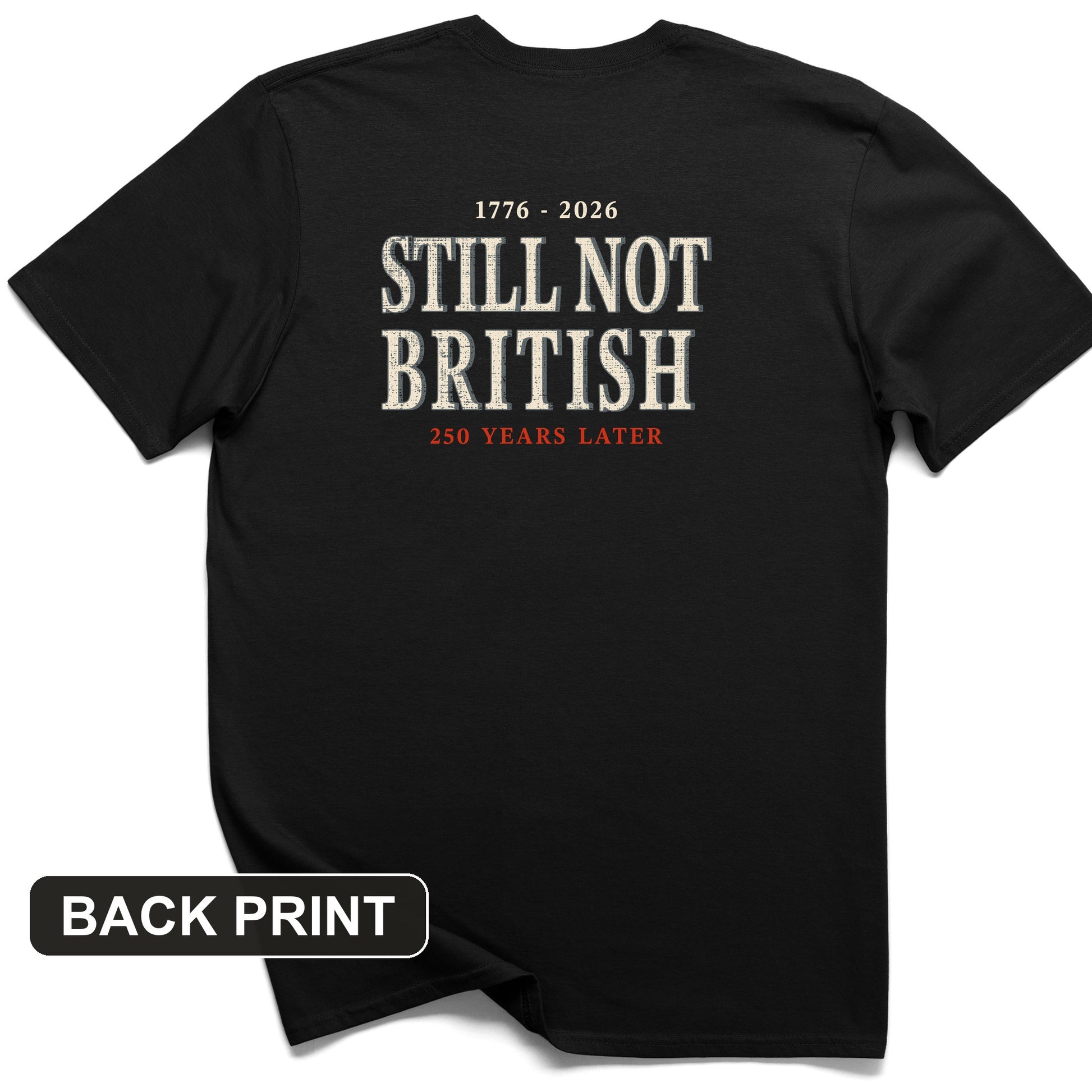 Still Not British Back Print T-Shirt