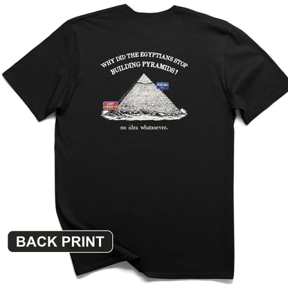 Stop Building Pyramids Back Print T-Shirt
