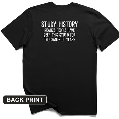 Study History Back Print T-Shirt